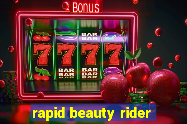 rapid beauty rider